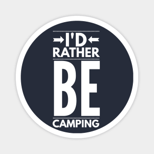 I'D RATHER BE CAMPING Magnet